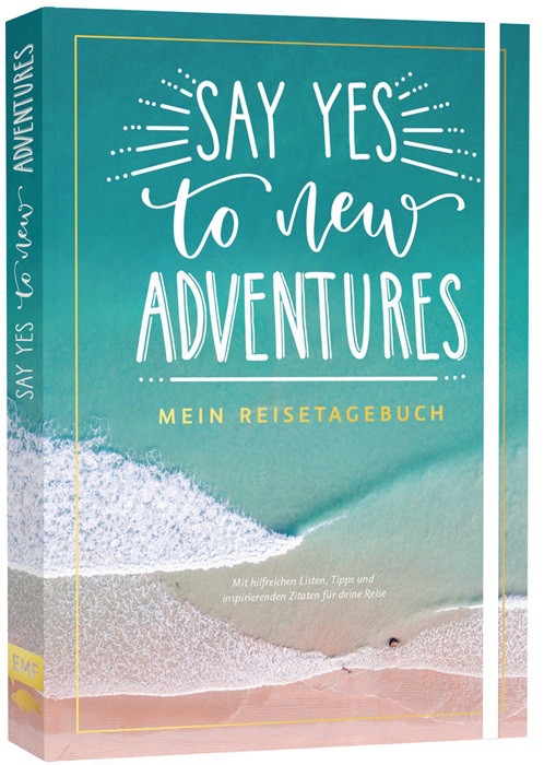 Reise-Tagebuch Say yes to new adventures