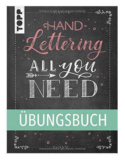 Handlettering All you need.Übungsbuch